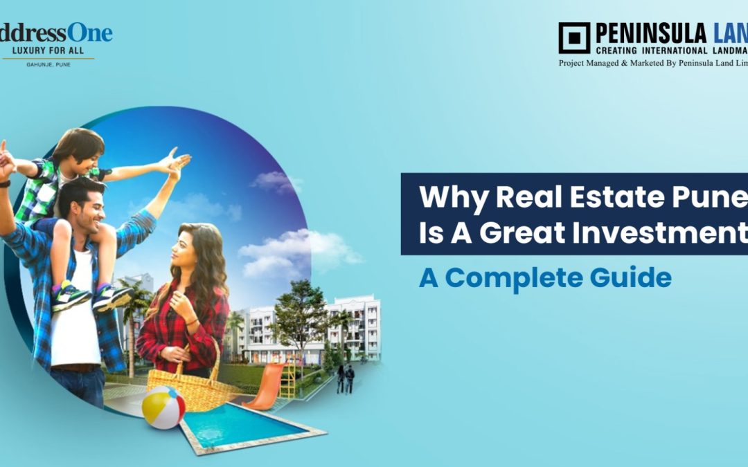 Why Real Estate Pune Is a Great Investment: A Complete Guide