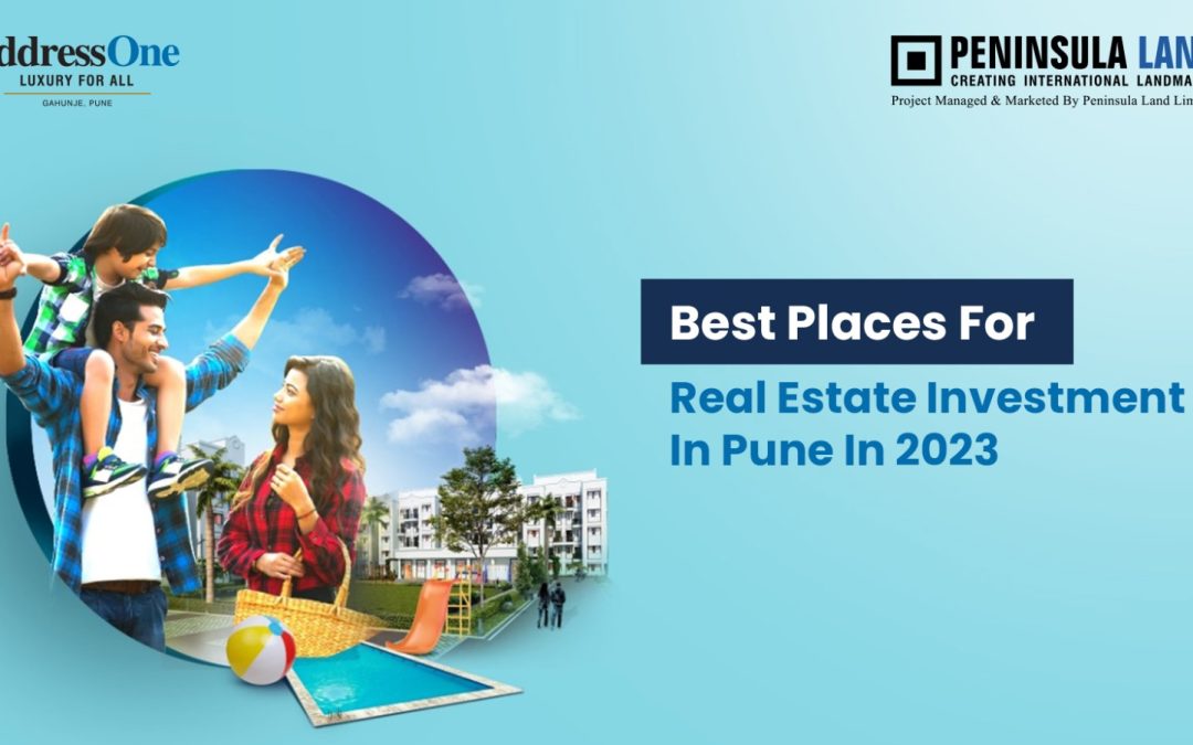 Best Places for Real Estate Investment in Pune in 2023